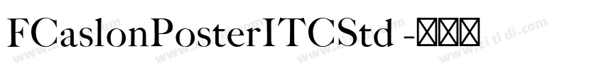FCaslonPosterITCStd 字体转换